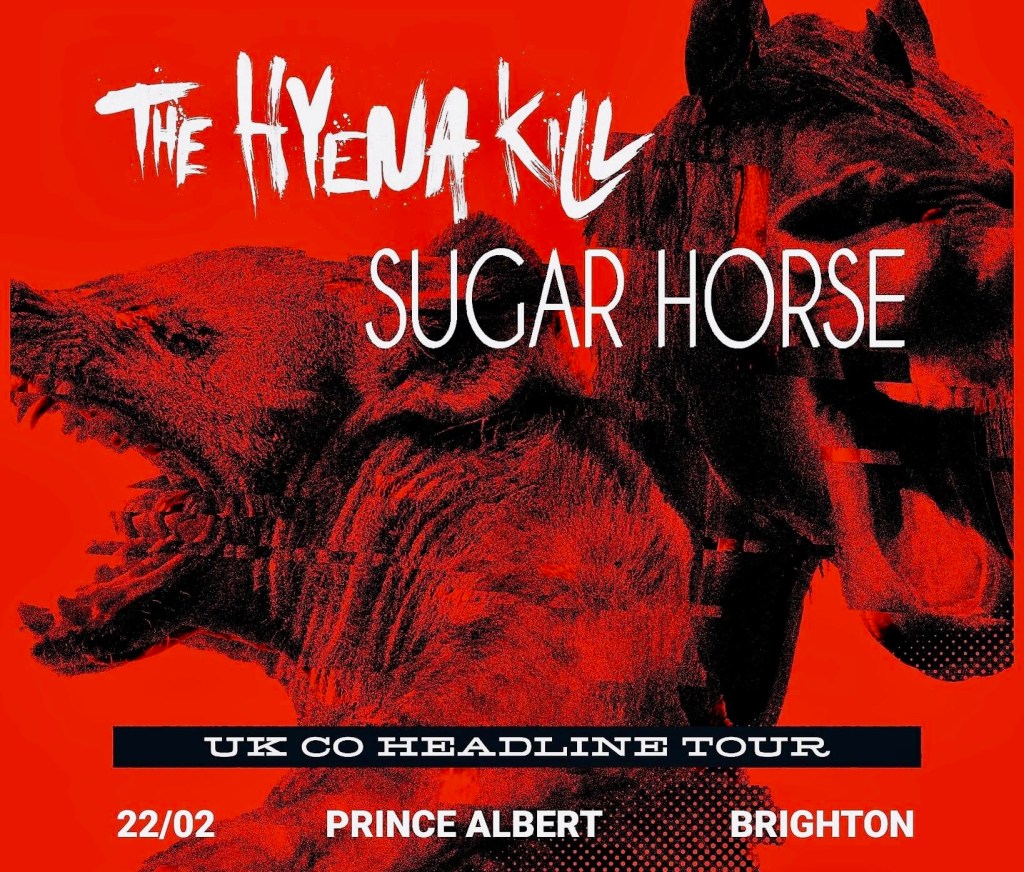 Sugar Horse // The Hyena Kill // Live @ The Prince Albert, Brighton //&nbsp;22.02.2022