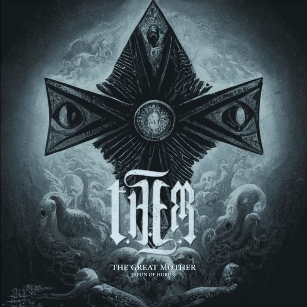 T.H.E.M – THE GREAT MOTHER (Aeon Of&nbsp;Horus)