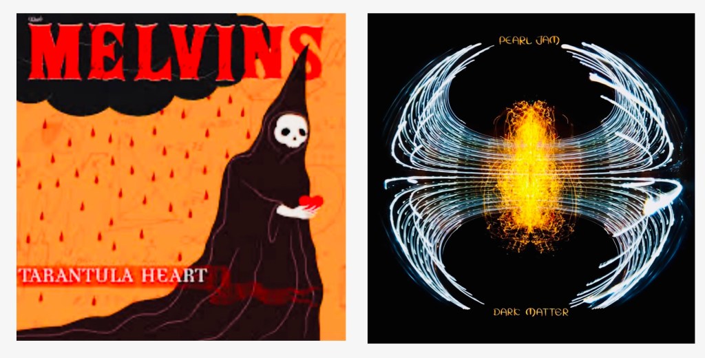 Melvins – Tarantula Heart // Pearl Jam – Dark&nbsp;Matter