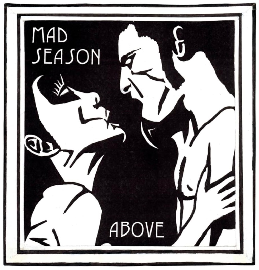 Re:Visiting … Mad Season’s ‘Above’&nbsp;(1995)